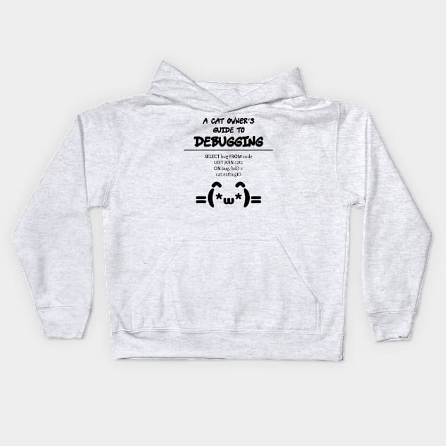 Cat Owner's Guide to Debugging | Kaomoji SQL Programming Black Kids Hoodie by aRtVerse